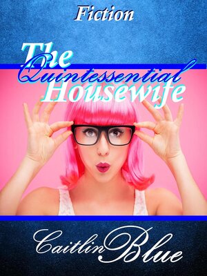 cover image of The Quintessential Housewife--Short Story